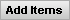 Add Items