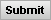 Submit